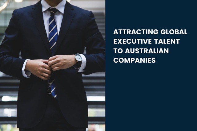Attracting Global Executive Talent to Australian Companies