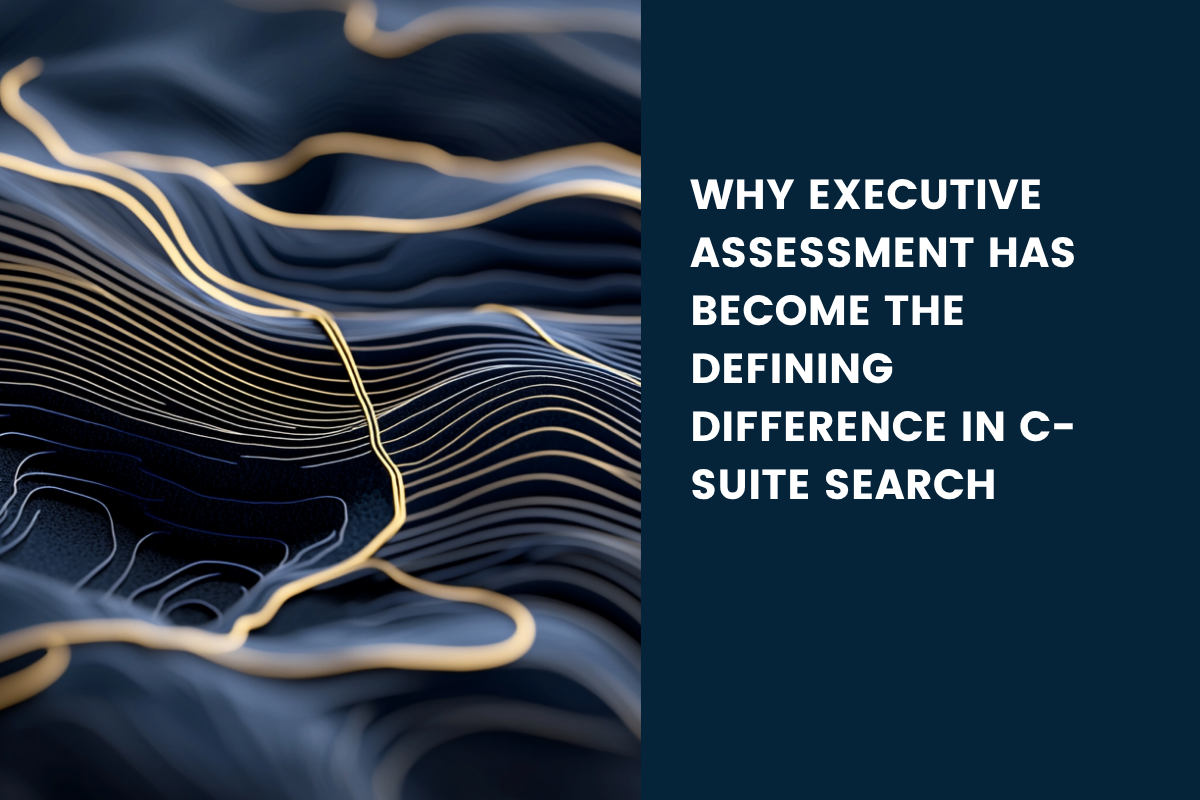 Executive Assessment: The Defining Difference in C-Suite Search | Galvin-Rowley Executive